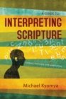 A Guide to Interpreting Scripture : Context, Harmony, and Application - Book