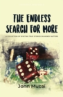 The Endless Search for More : A Collection of True Stories on Money Matters - Book