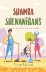 Shamba Shenanigans : A Collection of Riveting True Stories - Book