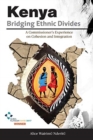 Kenya, Bridging Ethnic Divides : A Commissioner's Experience on Cohesion and Integration - Book