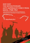 Mau Mau the Revolutionary, Anti-Imperialist Force from Kenya : 1948-1963 - Book