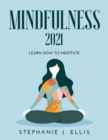 Mindfulness 2021 : Learn How to Meditate - Book