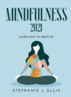 Mindfulness 2021 : Learn How to Meditate - Book