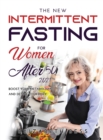 The New Intermittent Fasting for Women Over 50 2021 : Boost Your Metabolism and Detox Your Body - Book