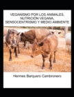 Veganismo Por Los Animales, Nutricion Vegana, Sensocentrismo Y Medio Ambiente - Book