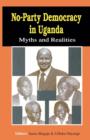No-Party Democracy in Uganda. Myths and Realities - Book
