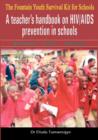 The Fountain Youth Survival Kit for Schools : A Teacher' Handbook on HIV/AIDS Prevention in Schools - Book