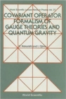 Covariant Operator Formalism Of Gauge Theories And Quantum Gravity - Book