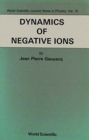 Dynamics Of Negative Ions - Book