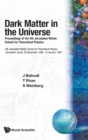 Dark Matter In The Universe - Proceedings Of The 4th Jerusalem Winter School For Theoretical Physics - Book