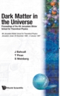 Dark Matter In The Universe - Proceedings Of The 4th Jerusalem Winter School For Theoretical Physics - Book