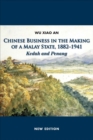 Chinese Business in the Making of a Malay State, 1882-1941 : Kedah and Penang - Book