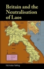 Britain and the Neutralisation of Laos - Book