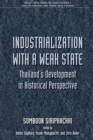 Industrialization with a Weak State : Thailand's Development in Historical Perspective - Book