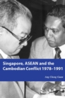 Singapore, ASEAN and the Cambodian Conflict, 1978-1991 - Book