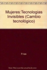 Mujeres:Tecnologias Invisibles - Book