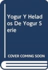 YOGUR Y HELADOS DE YOGUR SERIE - Book