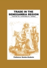 Trade in the Senegambia Region : From the 12th to the Early 21st Century - eBook