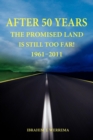 After 50 Years: The Promised Land is Still Too Far! 1961 - 2011 - eBook
