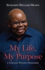 My Life, My Purpose : A Tanzanian President Remembers - Book