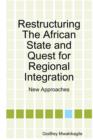 Restructuring the African State and Quest for Regional Integration : New Approaches - Book