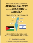 Who Is the Rightful Owner of Jerusalem City and the Country of Israel? : Israelites or Palestinians? - Book