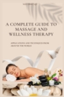 A Complete Guide to Massage Therapy : Applications and Techniques from Around the World - Book