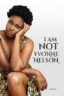 I am Not Yvonne Nelson - Book