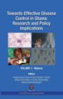 Towards Effective Disease Control in Ghana : Research and Policy Implications. Volume 1 Malaria - Book