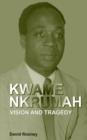 Kwame Nkrumah. Vision and Tragedy - Book