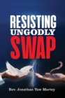 Resisting Ungodly Swap - Book