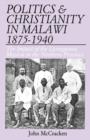 Politics and Christianity in Malawi 1875-1940 : The Impact of the Livingstonia Mission in the Northern Province - Book