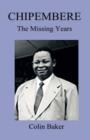 Chipembere : The Missing Years - Book