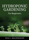 Hydroponic Gardening : For Beginners - Book