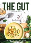 The Gut Cookbook : Easy Recipes - Book
