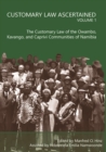 Customary Law Ascertained Volume 1 : The Customary Law of the Owambo, Kavango and Caprivi Communities of Namibia - eBook
