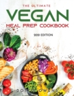 The Ultimate Vegan Meal Prep Cookbook : 2021 Edition - Book