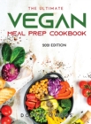 The Ultimate Vegan Meal Prep Cookbook : 2021 Edition - Book
