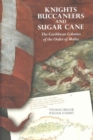 Knights, Buccuneers, and Sugar Cane : The Caribbean Colonies of the Order of Malta - Book