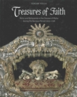 Treasures of Faith : Relics and Reliquaries in the Diocese of Malta during the Baroque Period,1600-1798 - Book