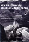 New Directions in Albanian Archaeology : Studies Presented to Muzafer Korkuti - Book