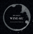 Wine-Ku : How to appreciate wine in three elegant lines - Book