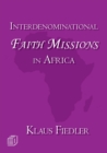 Interdenominational Faith Missions in Africa : History and Ecclesiology - Book