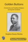 Golden Buttons : Christianity and Tradition Religion among the Tumbuka - eBook