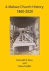 A Malawi Church History 1860 - 2020 - Book