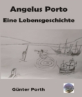 Angelus Porto : Eine Lebensgeschichte - eBook