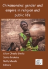 Chikamoneka! : Gender and Empire in Religion and Public Life - Book