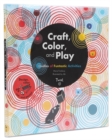 Craft, Color, and Play : Oodles of Funtastic Activities - Book