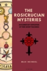 The Rosicrucian Mysteries : An elementary exposition of their secret teachings (Easy to Read Layout) - eBook