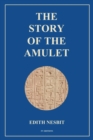 The Story of the Amulet : Easy to Read Layout - eBook